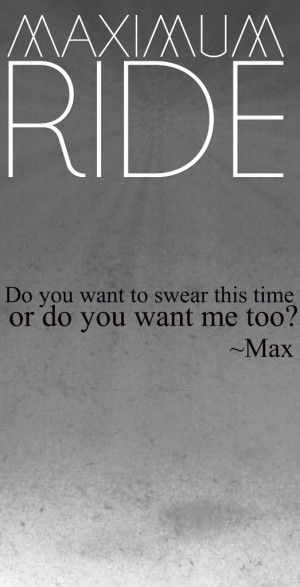 Maximum Ride Maximum Ride Quote