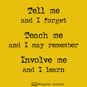 Involve me #BenjaminFranklin #quote | gimmesomereads.com