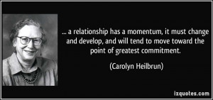 relationship has a momentum, it must change and develop, and will ...