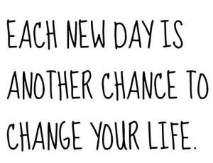 Another Chance To Change - Life Quotes