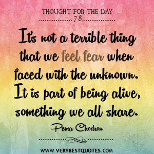 It’s not a terrible thing that we feel fear when faced with the ...