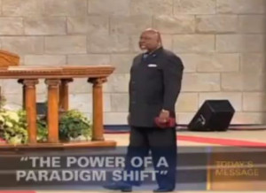 Bishop T.D. Jakes Preaching The Power of a Paradigm Shift