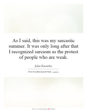 my sarcastic summer. It was only long after that I recognized sarcasm ...