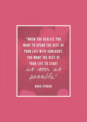 LE LOVE BLOG QUOTE NORA EPHRON WHEN YOU REALIZE YOU WANT TO SPEND THE ...