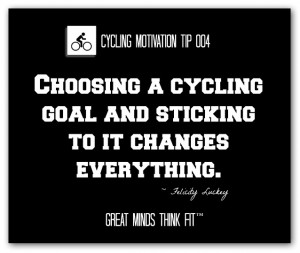 Choosing a cycling goal and sticking to it changes everything ...