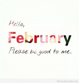 Hello february please be good to us