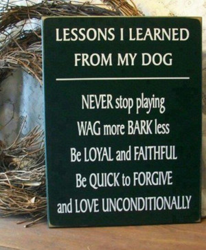 dogs love is unconditional!