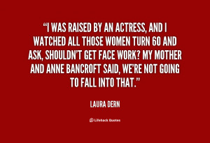 quote-Laura-Dern-i-was-raised-by-an-actress-and-79735.png