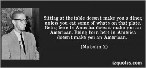 ... -unless-you-eat-some-of-what-s-on-that-plate-being-malcolm-x-249363