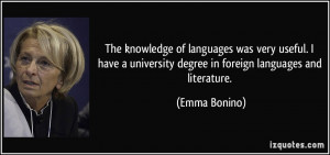 The knowledge of languages was very useful. I have a university degree ...