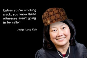 Sh*t Judge Lucy Koh says