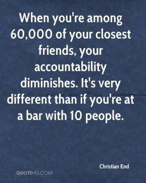 Christian End - When you're among 60,000 of your closest friends, your ...