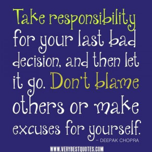 ... quotes let it go quotes. dont blame others or make excuses for