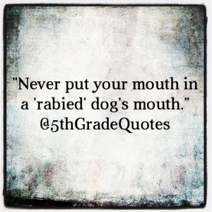 5th Grade Quotes #rabies