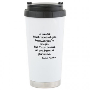 Evil Quote Gifts > Evil Quote Mugs > Rachel Maddow Stupid Evil ...