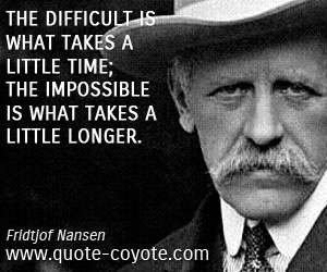 quotes difficult quotes impossible quotes wise quotes brainy quotes