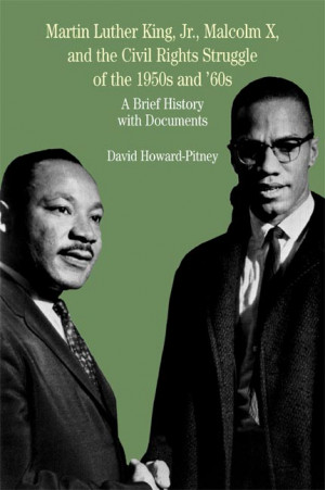 ... Jr., Malcolm X, and the Civil Rights Struggle of the 1950s and 1960s