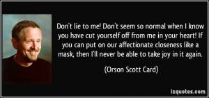 Don't lie to me! Don't seem so normal when I know you have cut ...