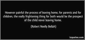 painful the process of leaving home, for parents and for children ...