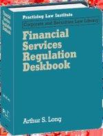New Title! Financial Services Regulation Deskbook