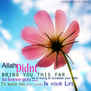 islamic-quotes:Allah won’t leave you