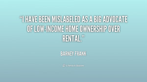 ... as a big advocate of low-income home ownership over rental