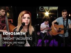 Echosmith - Bright (Acoustic) [Live] bright acoust