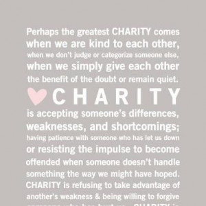 Perhaps the greatest charity comes when we are kind to each other ...