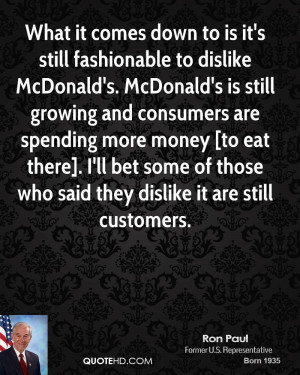 What it comes down to is it's still fashionable to dislike McDonald's ...