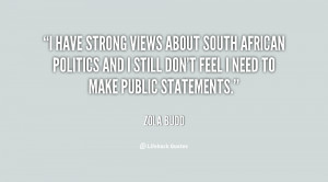 have strong views about South African politics and I still don't ...