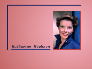 Katharine Hepburn Katharine Hepburn