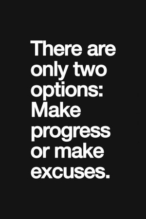 make-progress-or-excuses-motivational-quotes-sayings-pictures.jpg