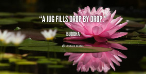 quote-Buddha-a-jug-fills-drop-by-drop-896.png
