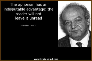 ... reader will not leave it unread - Gabriel Laub Quotes - StatusMind.com