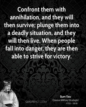 them with annihilation, and they will then survive; plunge them ...