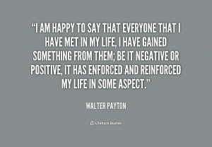 quote-Walter-Payton-i-am-happy-to-say-that-everyone-205184_1.png