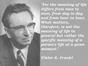 viktor e frankl quotes | Viktor E. Frankl Quotes