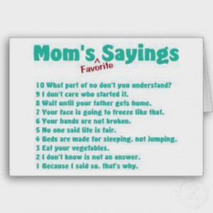 Mom favorite sayings http://leonadouglas.com