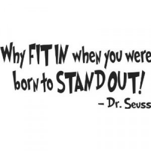 Dr Seuss Why Fit In Quotes