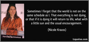 Sometimes I forget that the world is not on the same schedule as I ...