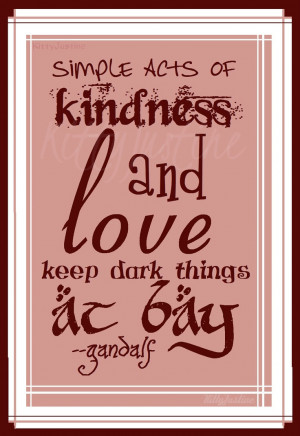 ... keeps the darkness at bay. Simple acts of kindness and love.