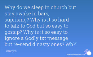 ... easy to gossip? Why is it so easy to ignore a Godly txt message but re