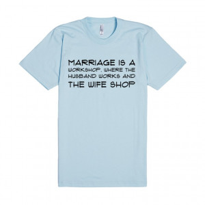 ... is a workshop, where the husband works and the wife shop ,T Shirts