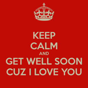 Get Well Soon Love Quotes Viewing gallery for - get well