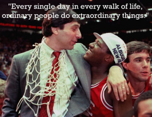 Quote by Coach Jim Valvano, pictured with our friend Derreck ...