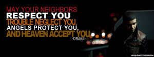 Drake Quote May Your Neighbors Respect You