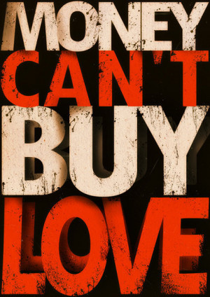 Money Can't Buy Love Quotes