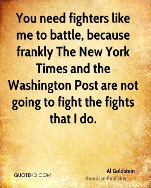 You need fighters like me to battle, because frankly The New York ...
