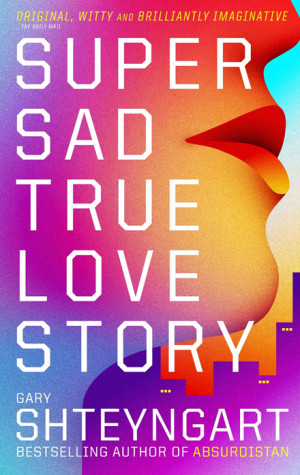 Super Sad True Love Story – review