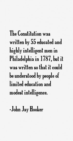 The Constitution was written by 55 educated and highly intelligent men ...